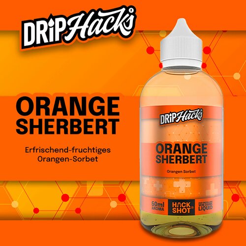 Drip Hacks - Orange Sherbet - 50ml Aroma (Longfill) // Steuerware